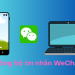 Tin nhắn Wechat có trên điện thoại nhưng không có trên máy tính