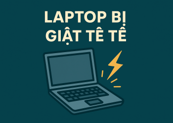 Khi chạm vào vỏ laptop bị giật tê tê nhẹ