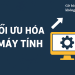 Gỡ bỏ phần mềm không cần thiết giúp máy khởi động nhanh hơn