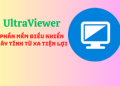 UltraViewer – Phần mềm điều khiển máy tính từ xa tiện lợi