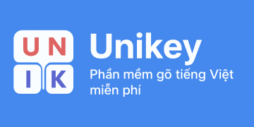Unikey – Phần mềm gõ tiếng Việt miễn phí, phổ biến nhất hiện nay