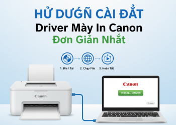 Hướng dẫn cài đặt Driver máy in Canon đơn giản nhất