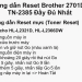 Hướng Dẫn Reset Máy In Brother MFC-L2701DW TN-2385 Đầy Đủ Nhất